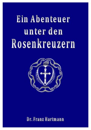 ISBN 9783902756497: Ein Abenteuer unter den Rosenkreuzern