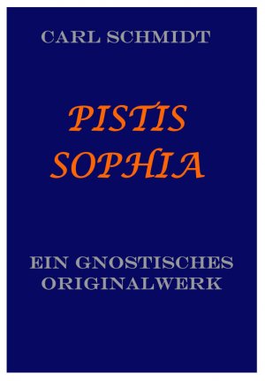 ISBN 9783902756602: PISTIS SOPHIA. - Ein gnostisches Originalwerk des dritten Jahrhunderts aus dem Koptischen übersetzt.