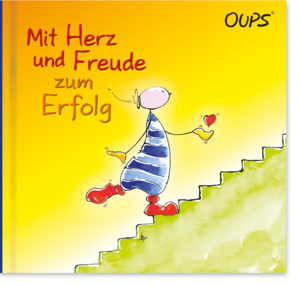 ISBN 9783902763518: Mit Herz und Freude zum Erfolg – Oups Buch Band Nr. 18