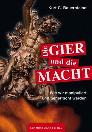 ISBN 9783902773050: Die GIER und die MACHT - Wie wir manipuliert und beherrscht werden