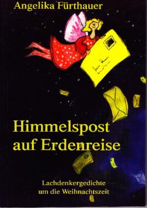 ISBN 9783902814074: Himmelspost auf Erdenreise - Lachdenkergedichte um die Weihnachtszeit