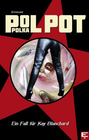 ISBN 9783902910189: Pol Pot Polka - ein Fall für Kay Blanchard