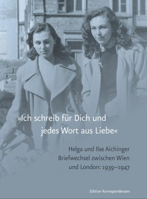 neues Buch – Ilse Aichinger – Ich schreib für Dich und jedes Wort aus Liebe«