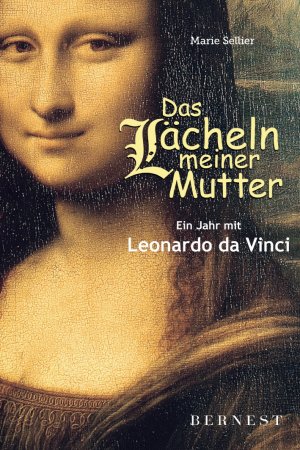 gebrauchtes Buch – Marie Sellier – Das Lächeln meiner Mutter - Ein Jahr mit Leonardo da Vinci