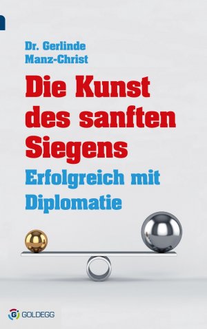 ISBN 9783902991836: Die Kunst des sanften Siegens – Erfolgreich mit Diplomatie