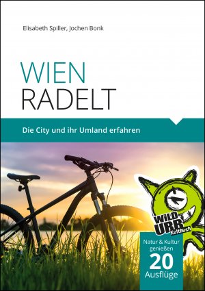 ISBN 9783902999078: WIEN RADELT – Die City und ihr Umland erfahren