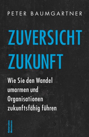 gebrauchtes Buch – Peter Baumgartner – Zuversicht Zukunft ZUSTAND SEHR GUT