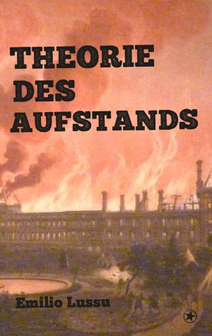 neues Buch – Emilio Lussu – Theorie des Aufstands