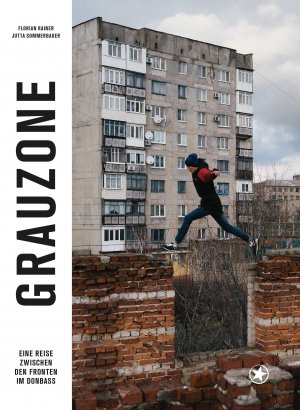 ISBN 9783903022836: Grauzone - Eine Reise zwischen den Fronten im Donbass