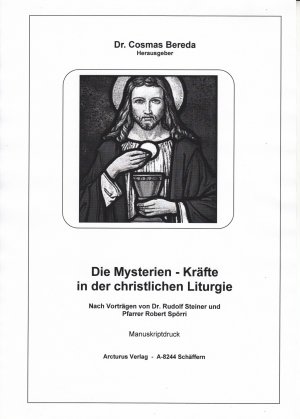 ISBN 9783903060050: Die Mysterien - Kräfte in der christlichen Liturgie - Nach Vorträgen von Dr. Rudolf Steiner und Pfarrer Robert Spörri