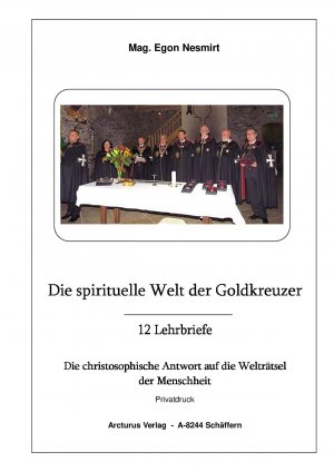 ISBN 9783903060999: Die spirituelle Welt der Goldkreuzer – 12 Lehrbriefe Die christosophische Antwort auf die Welträtsel der Menschheit