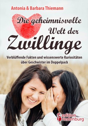 ISBN 9783903085954: Die geheimnisvolle Welt der Zwillinge - Verblüffende Fakten und wissenswerte Kuriositäten über Geschwister im Doppelpack