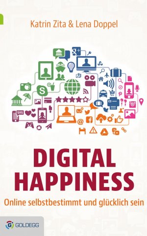 ISBN 9783903090057: Digital Happiness - Online selbstbestimmt und glücklich sein