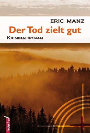 gebrauchtes Buch – Eric Manz – Der Tod zielt gut