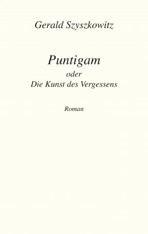 ISBN 9783903113879: Puntigam oder Die Kunst des Vergessens