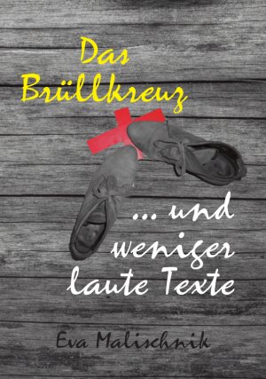 ISBN 9783903223134: Das Brüllkreuz – und weniger laute Textw