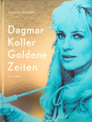 ISBN 9783903228054: Dagmar Koller - Goldene Zeiten