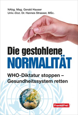 ISBN 9783903236752: Die gestohlene Normalität: WHO-Diktatur stoppen – Gesundheitssystem retten