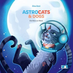 ISBN 9783903282049: Astrocats & Dogs | Eine Reise zum Mond | Alina Brost | Buch | Deutsch | 2019 | CatMint Verlag | EAN 9783903282049