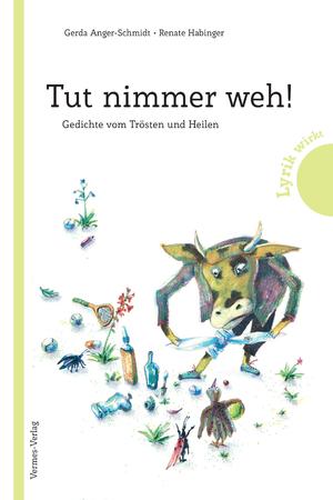 ISBN 9783903300545: Tut nimmer weh! - Gedichte vom Trösten und Heilen für Kinder ab vier Jahren. Wunderschöne Neuauflage der Trostreime für jeden Anlass, vom schmerzenden Zeh bis zum ersten Liebeskummer.