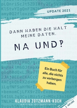 ISBN 9783903324176: Dann haben die halt meine Daten. Na und?!: Ein Buch für alle, die nichts zu verbergen haben. (Zweite, erweiterte Auflage)