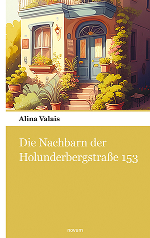 neues Buch – Alina Valais – Die Nachbarn der Holunderbergstraße 153 | Alina Valais | Taschenbuch | Paperback | 60 S. | Deutsch | 2023 | novum pocket | EAN 9783903382657