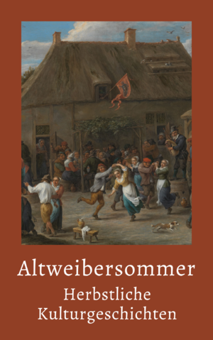 ISBN 9783903388314: Altweibersommer – Herbstliche Kulturgeschichten