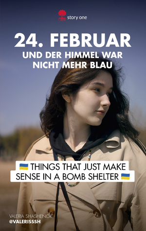 ISBN 9783903715226: 24. Februar... und der Himmel war nicht mehr blau: Things that just make sense in a bomb shelter (the library of life - story.one)