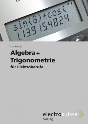 ISBN 9783905214642: Algebra + Trigonometrie für Elektroberufe Hänggi, Kurt