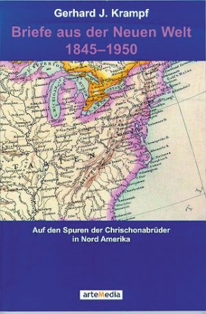 ISBN 9783905290363: Briefe aus der Neuen Welt  1845-1950.  Auf den Spuren der Chrischonabrüder in Nord Amerika.