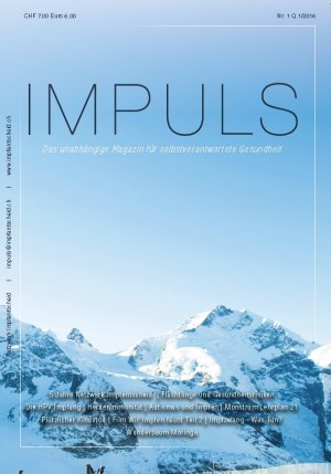 ISBN 9783905353099: IMPULS Q1/16 - Das unabhängige Magazin für selbstverantwortete Gesundheit