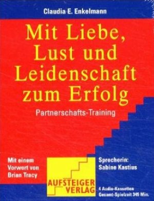 ISBN 9783905357127: Mit Liebe, Lust und Leidenschaft zum Erfolg (4 Audio-Kassetten)