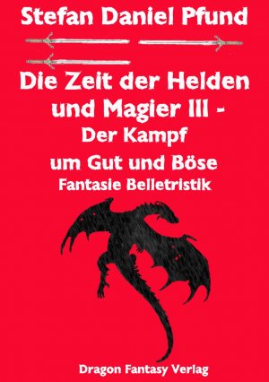 ISBN 9783905378085: Die Zeit der Helden und Magier III - Der Kampf um Gut und Böse