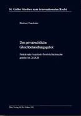 ISBN 9783905455120: Das privatrechtliche Gleichbehandlungsgebot - Funktionaler Aspekt der Persönlichkeitsrechte gemäss Art. 28 ZGB