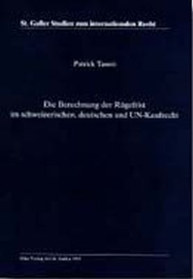 ISBN 9783905455212: Die Berechnung der Rügefrist im schweizerischen, deutschen und UN-Kaufrecht