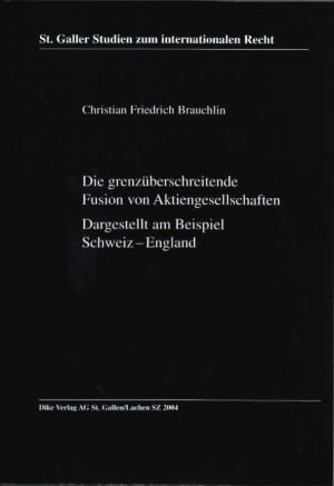 ISBN 9783905455779: Die grenzüberschreitende Fusion von Aktiengesellschaften - Dargestellt am Beispiel Schweiz - England