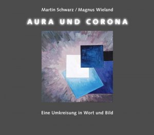 ISBN 9783905506501: Aura und Corona : Eine Umkreisung in Wort und Bild. Mit einer Erzählung von Eduard Korrodi über den jungen Mozart in Zürich. Martin Schwarz, Magnus Wieland