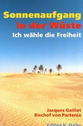 ISBN 9783905585001: Sonnenaufgang in der Wüste - Ich wähle die Freiheit