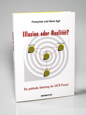 ISBN 9783905586060: Illusion oder Realität? Die praktische Umsetzung des LOLA Prinzips