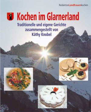 ISBN 9783905694093: Kochen im Glarnerland - Traditionelle und eigene Gerichte