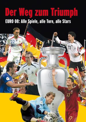 ISBN 9783905698398: Der Weg zum Triumph: EURO 08: Alle Spiele, alle Tore, alle Stars. Deutsche Ausgabe Kühne-Hellmessen, Ulrich