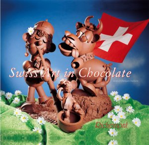 ISBN 9783905720013: Swiss Art in Chocolate