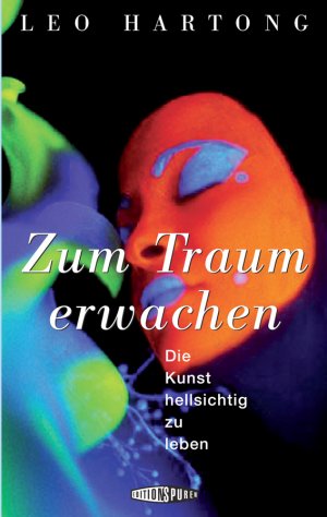 ISBN 9783905752007: Zum Traum erwachen - Die Kunst hellsichtig zu leben