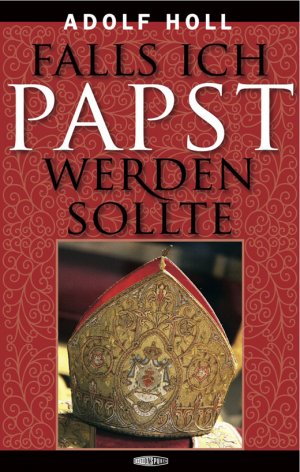 ISBN 9783905752311: Falls ich Papst werden sollte Adolf Holl