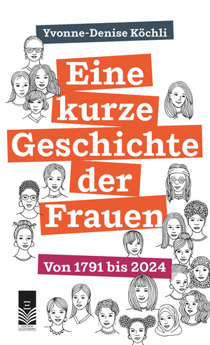 ISBN 9783905795752: Eine kurze Geschichte der Frauen | Von 1791 bis 2024 | Yvonne-Denise Köchli | Taschenbuch | Deutsch | 2024 | Xanthippe Verlag | EAN 9783905795752