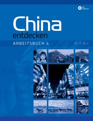 ISBN 9783905816587: China entdecken - Arbeitsbuch 4, m. 1 Audio-CD. Bd.4 | Ein kommunikativer Chinesisch-Kurs. | Taschenbuch | 125 S. | Deutsch | 2017 | Macmillan | EAN 9783905816587