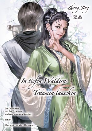 ISBN 9783905816907: In tiefen Wäldern Träumen lauschen - Band 4 – Die Geschichte von der Prinzessin und dem stummen Jüngling