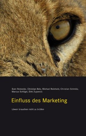 ISBN 9783905819182: Einfluss des Marketing - Löwen brauchen nicht zu brüllen