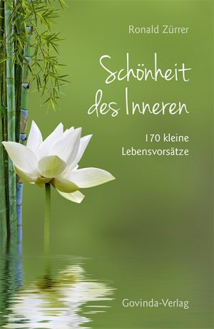 ISBN 9783905831399: Schönheit des Inneren: 170 kleine Lebensvorsätze 170 kleine Lebensvorsätze