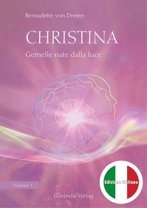 ISBN 9783905831665: Christina, Volume 1: Gemelle nate dalla luce – Volume 1 della serie di libri «Christina»; edizione italiana (traduzione di Annalisa Dolzan Contini)